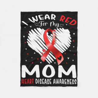 I Wear Red For My Mom Heart Disease Awareness 4 Fleece Blanket