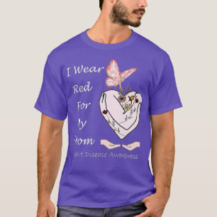 I Wear Red For my mom Heart Disease Awareness Butt T-Shirt