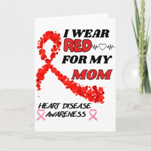 I Wear Red For My Mom Heart Disease Awareness Card