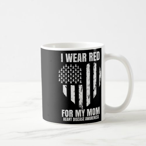 I Wear Red For My Mom Heart Disease Awareness Chd  Coffee Mug