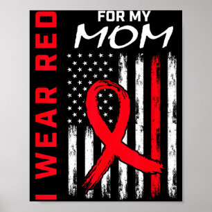 I Wear Red For My Mom Heart Disease Awareness Flag Poster