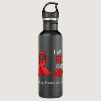 I wear Red for my Mom Heart Disease awareness mont Stainless Steel Water Bottle