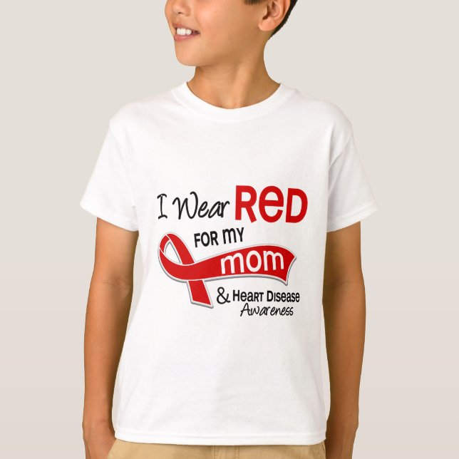 I Wear Red For My Mom Heart Disease T-Shirt (Front)