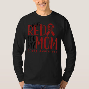 I Wear Red For My Mom Stroke Awareness Survivor Wa T-Shirt