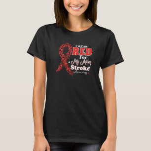 I Wear Red For My Mom Stroke Awareness Survivor Wa T-Shirt
