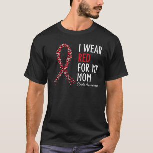 I Wear Red For My Mom Stroke Awareness Survivor Wa T-Shirt