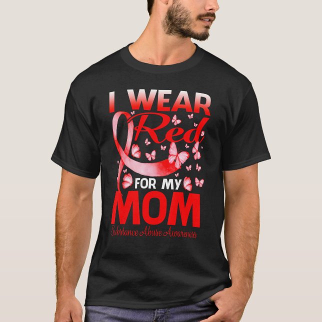 I Wear Red For My Mom Substance Abuse Awareness Bu T-Shirt (Front)