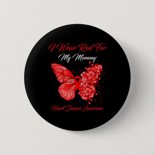 I Wear Red For My Mommy Heart Disease Awareness  Button