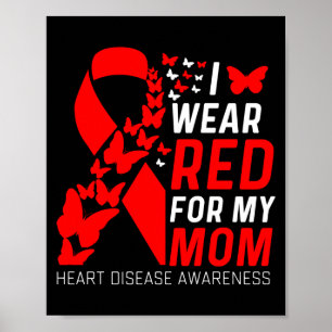 I Wear Red For My Moms Butterflies Heart Disease A Poster