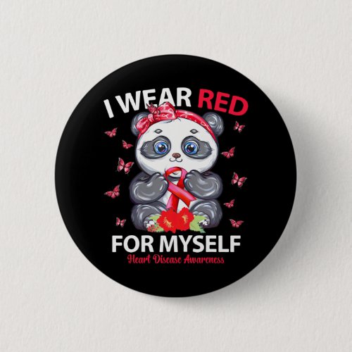 I Wear Red For My Myself Heart Disease Awareness Button