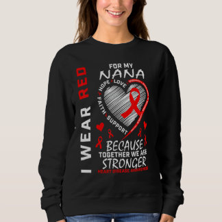 I Wear Red For My Nana Heart Disease Awareness Rib Sweatshirt