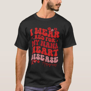 I Wear Red For My Nana Heart Disease Saying T-Shirt
