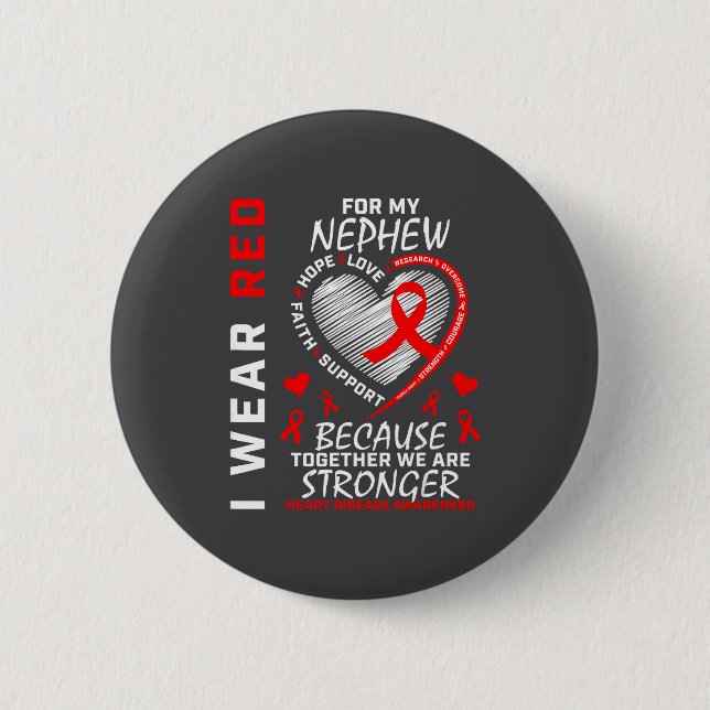 I Wear Red For My Nephew Heart Disease Awareness  Button (Front)