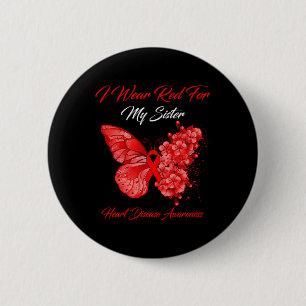 I Wear Red For My Sister Heart Disease Awareness Button