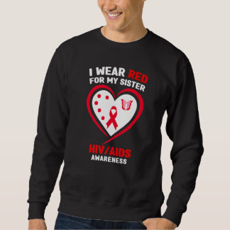 I Wear Red for My Sister HIVAIDS Awareness Sweatshirt