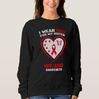 I Wear Red for My Sister HIVAIDS Awareness Sweatshirt