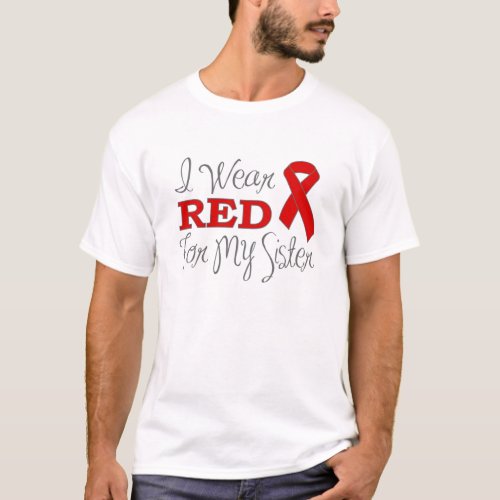 I Wear Red For My Sister Red Ribbon T_Shirt