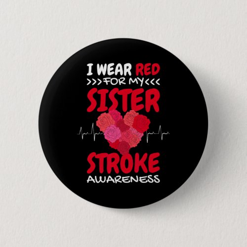 I Wear Red For My Sister Stroke Awareness  Button