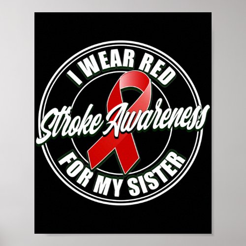 I Wear Red for my Sister Stroke Awareness  Poster