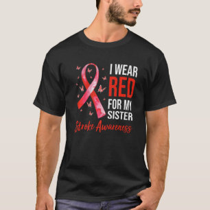 I Wear Red For My Sister Stroke Awareness Survivor T-Shirt