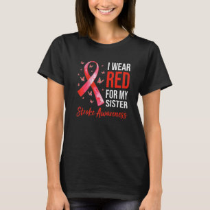 I Wear Red For My Sister Stroke Awareness Survivor T-Shirt