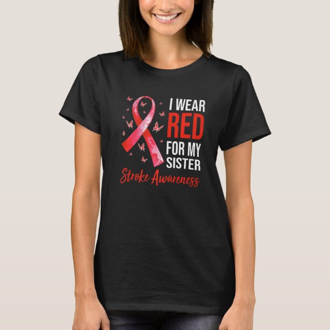 I Wear Red For My Sister Stroke Awareness Survivor T-Shirt (Front)