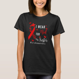 I Wear Red For My Sister Stroke Awareness Survivor T-Shirt