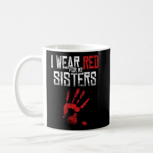 I Wear Red For My Sisters Native American Stop MMI Coffee Mug