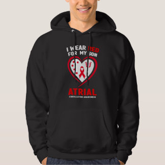 I Wear Red For My Son Atrial Fibrillation Awarenes Hoodie