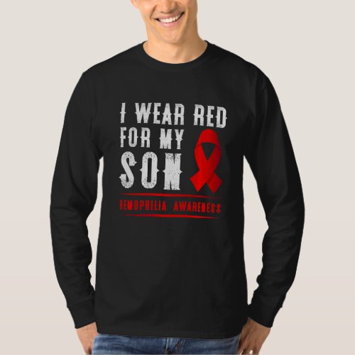 I Wear Red For My Son Hemophilia Awareness Ribbon  T_Shirt