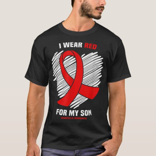 I Wear Red For My Son Hemophilia Awareness  T_Shirt