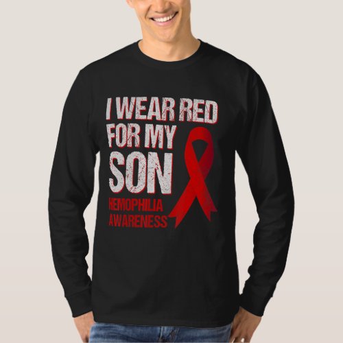 I Wear Red For My Son Hemophilia Awareness T_Shirt