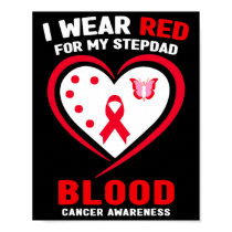 I Wear Red For My Stepdad Blood Cancer Awareness  Poster