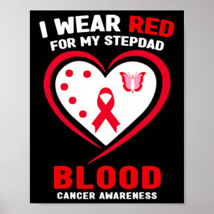 I Wear Red For My Stepdad Blood Cancer Awareness Poster