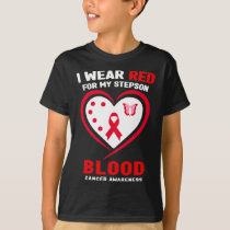 I Wear Red For My Stepson Blood Cancer Awareness T-Shirt