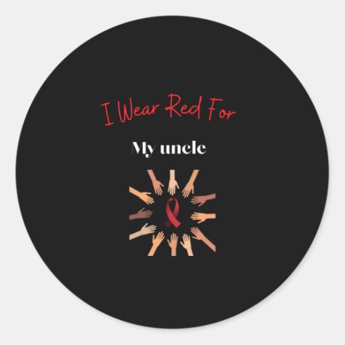 I Wear Red For My Uncle Classic Round Sticker
