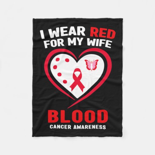 I Wear Red For My Wife Blood Cancer Awareness  Fleece Blanket