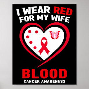 I Wear Red For My Wife Blood Cancer Awareness Poster