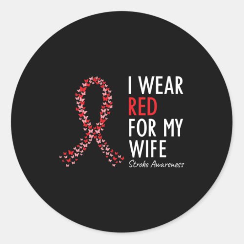 I Wear Red For My Wife Stroke Awareness Survivor W Classic Round Sticker