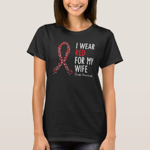 I Wear Red For My Wife Stroke Awareness Survivor W T-Shirt