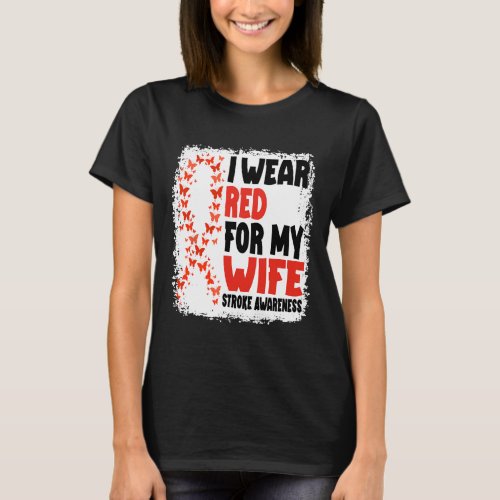 I Wear Red For My Wife Stroke Awareness Survivor W T_Shirt