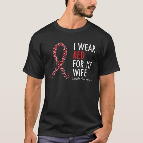 I Wear Red For My Wife Stroke Awareness Survivor W T_Shirt