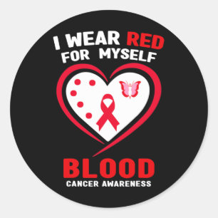 I Wear Red For Myself Blood Cancer Awareness Classic Round Sticker