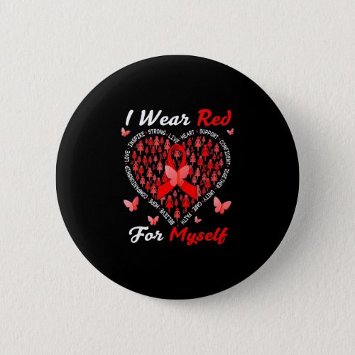 I Wear Red For Myself Heart Disease Awareness In Button