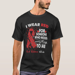 I Wear Red For Red Ribbon Week Awareness Gift  T-Shirt