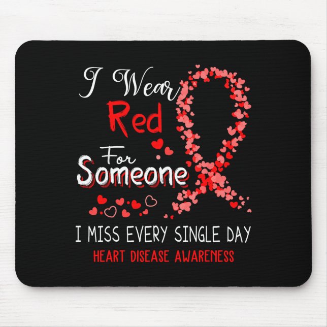 I Wear Red For Someone Heart Disease Awareness  Mouse Pad (Front)