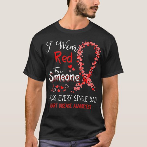 I Wear Red For Someone Heart Disease Awareness  T_Shirt
