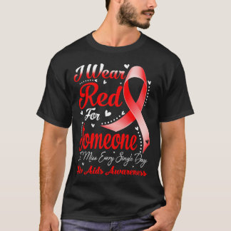 I Wear Red For Someone HIV AIDS Awareness T-Shirt