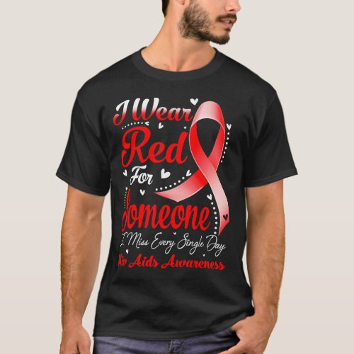 I Wear Red For Someone HIV AIDS Awareness T-Shirt