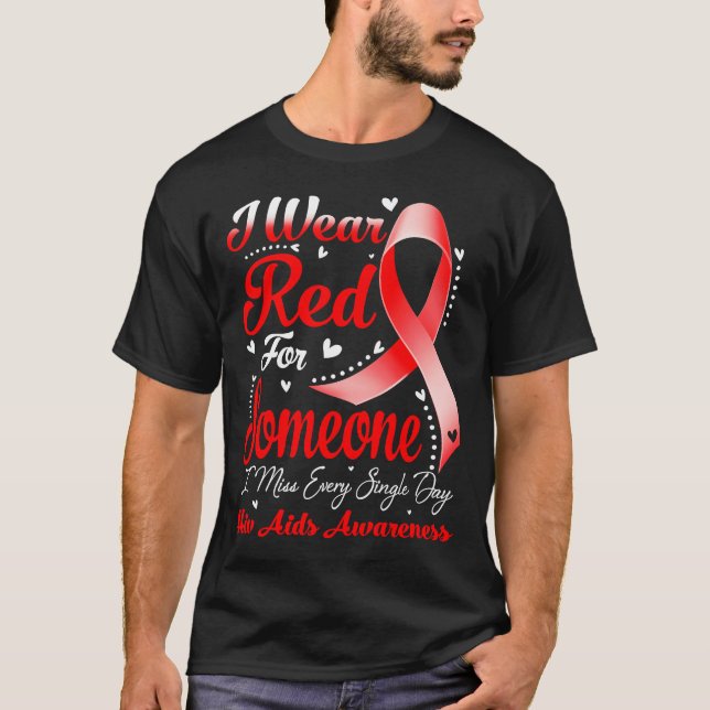 I Wear Red For Someone HIV AIDS Awareness T-Shirt (Front)